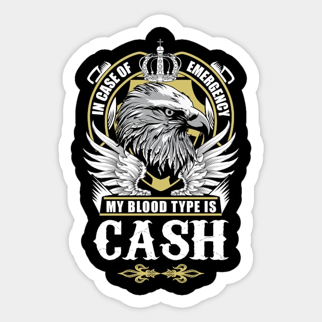 Cash Name T Shirt - In Case Of Emergency My Blood Type Is Cash Gift Item Sticker by AlyssiaAntonio7529